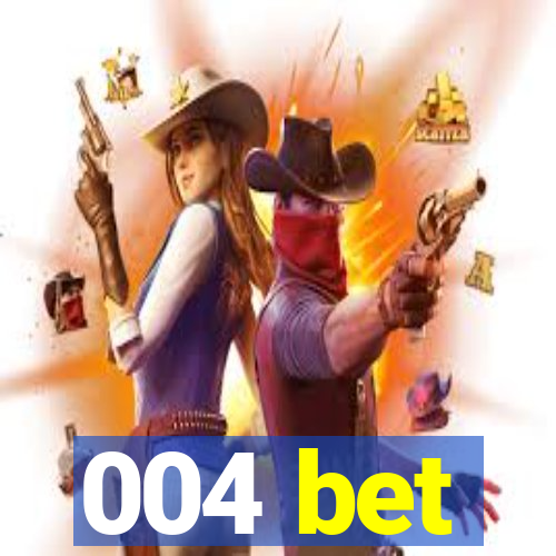 004 bet